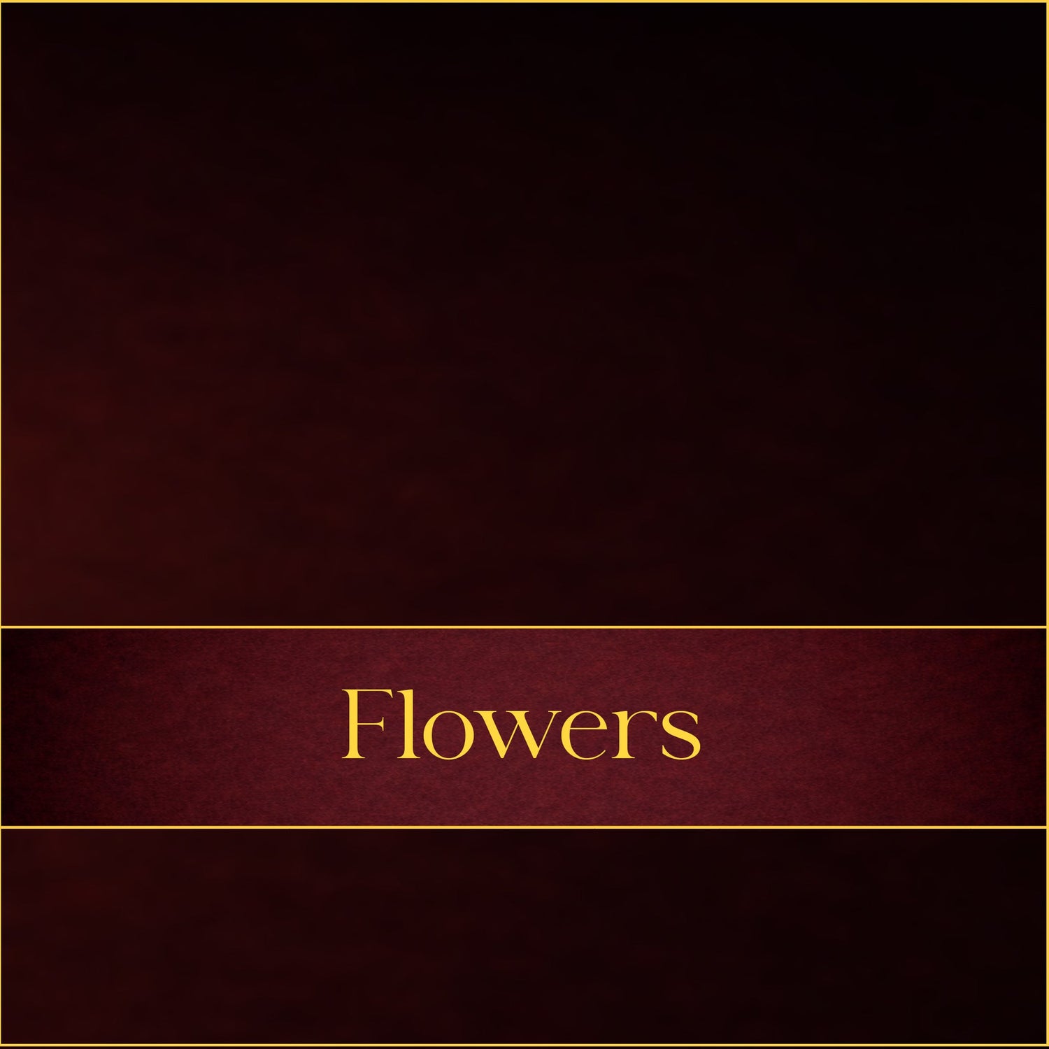 FLOWERS